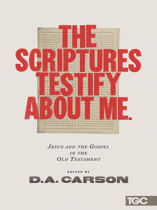 Title details for The Scriptures Testify about Me by D. A. Carson - Available